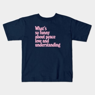 Peace, love and understanding - Costello Kids T-Shirt